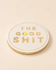 The Good Sh*t Coaster - Sold Individually