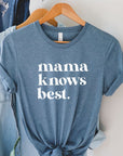 Mama Knows Best Tee