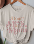 The Don't Mess With Mama Graphic Tee