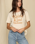 Raise Kind Humans Tee