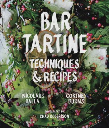 Bar Tartine: Techniques + Recipes