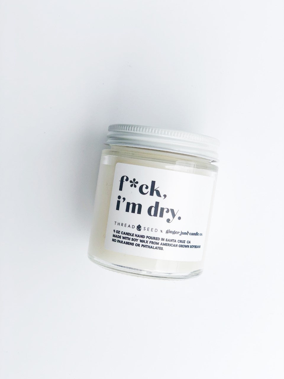 F*ck I&#39;m Dry Candle by Ginger June x Thread + Seed