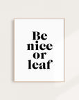 Be Nice of Leaf Art Print by Binge Studio
