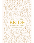 The Stuff Every Bride Should Know Hardcover Book