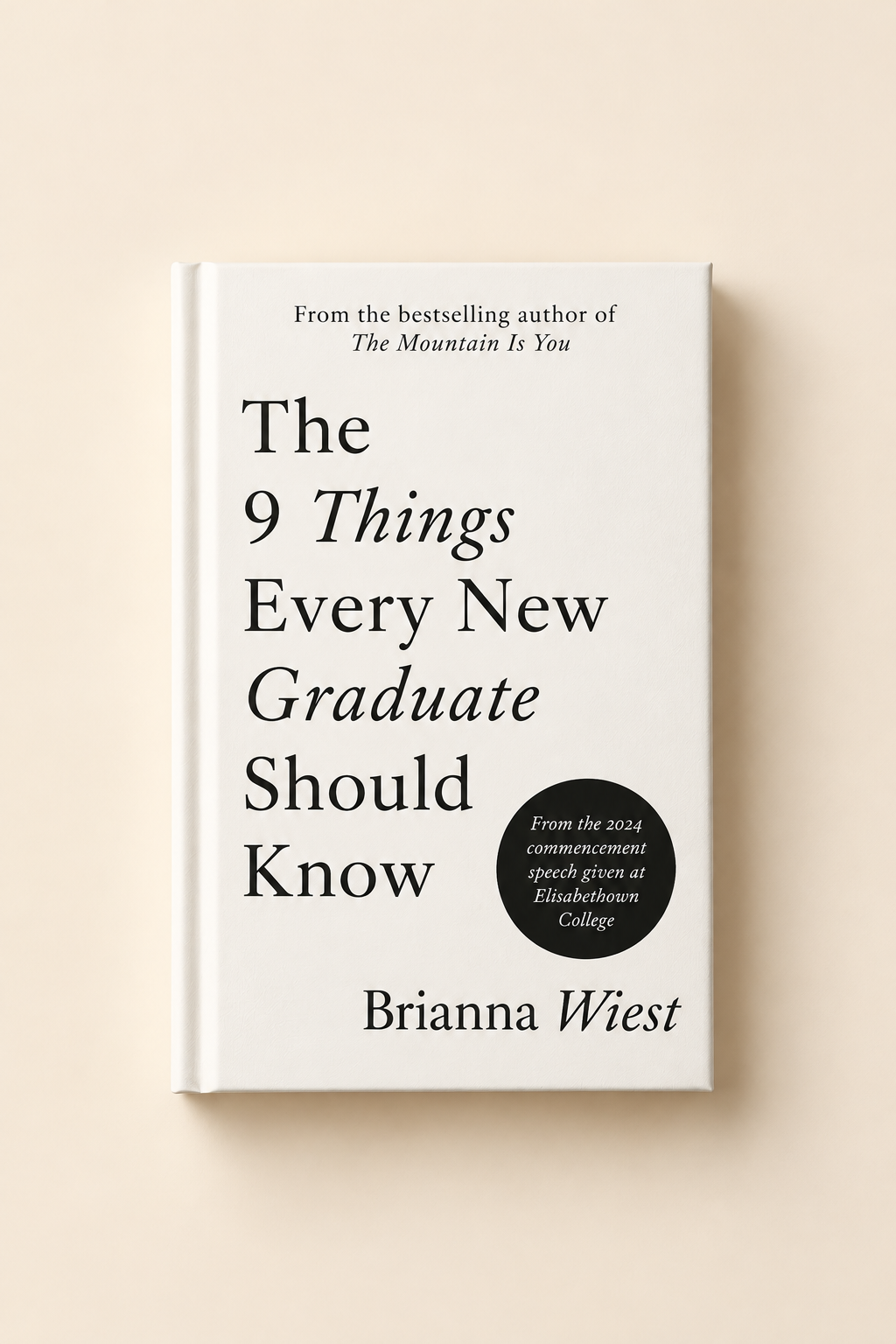 The 9 Things Every New Graduate Should Know Hardcover Book
