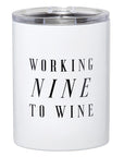 The Working Nine To Wine Travel Tumbler