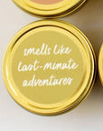 The "Smells like Last Minute Adventures" Candle