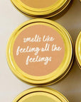 The "Smells like Feeling all the Feelings" Candle