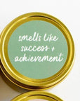 The "Smells like Success and Achievment" Candle