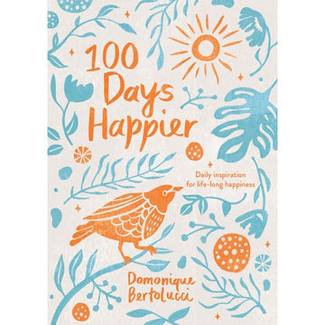 The 100 Days Happier Book by Domonique Bertolucci
