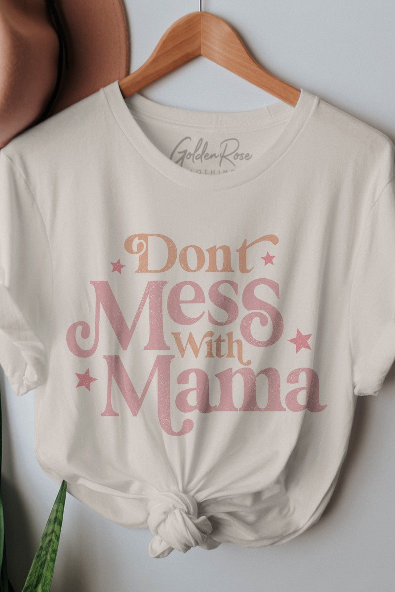 The Don&#39;t Mess With Mama Graphic Tee
