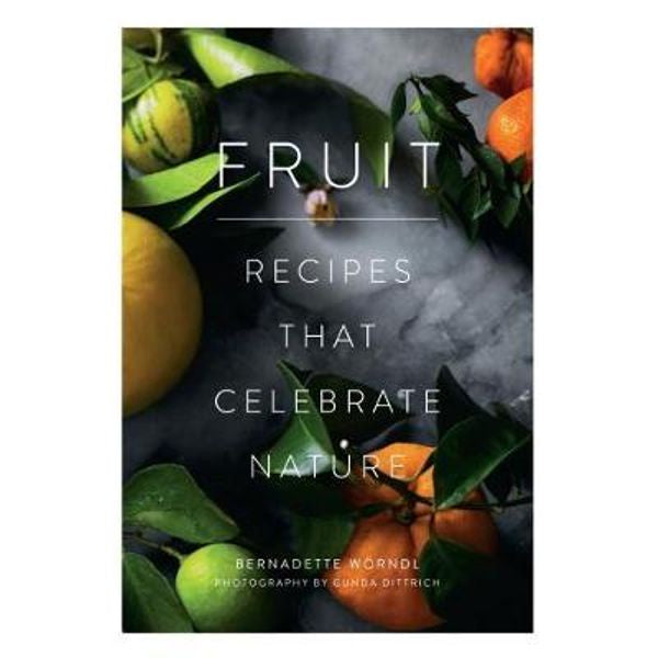 Fruit: Recipes that Celebrate Nature