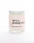 Sh*t's Getting Real Candle by Ginger June