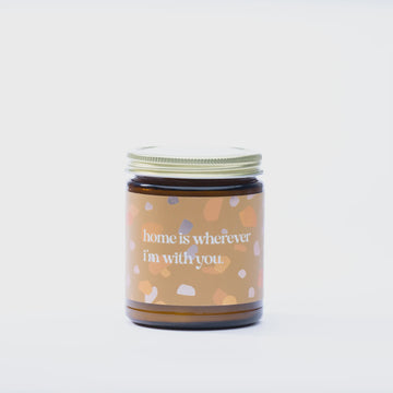 The Home is Wherever I'm With You by Ginger June Candle Co
