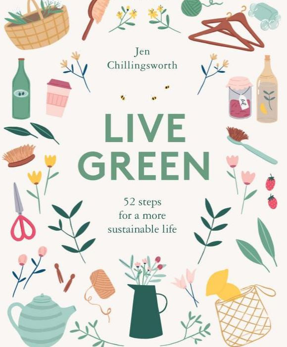 Live Green: 52 Steps For A More Sustainable Life by Jen Chillingsworth