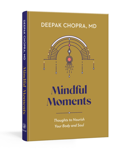 Mindful Moments by Deepak Chopra, MD